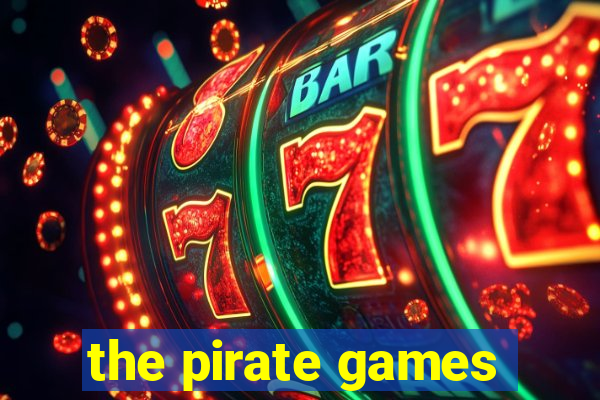 the pirate games